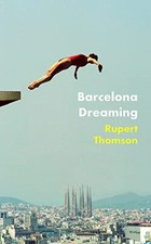 Barcelona Dreaming,Rupert Thomson- 9781472153517