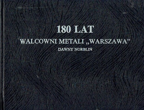 180 lat walcowni - 180,