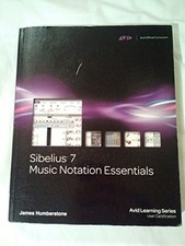 Sibelius 7 Music Notation Essentials (Avid Learning) by Humberstone, James Book