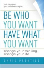 Be Who You Want, Have What You