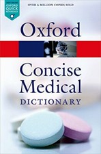 Concise Medical Dictionary 9/e (Oxford Quick Reference) By Elizabeth Martin