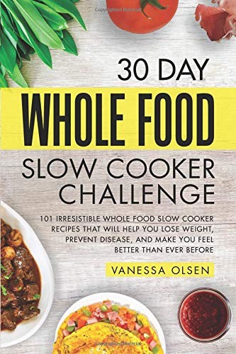 Day whole food slow - food, cooker