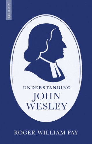 Understanding john wesley - john,