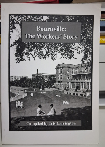 Bournville the workers story - bournville:,