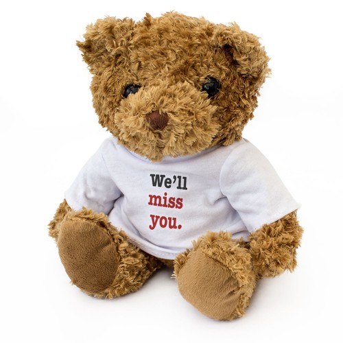 New miss you teddy - -, we'll