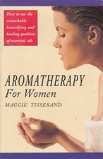 Aromatherapy for Women By Maggie Tisserand. 9781858131481
