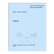 Uhren. - Zeller, Alfred P