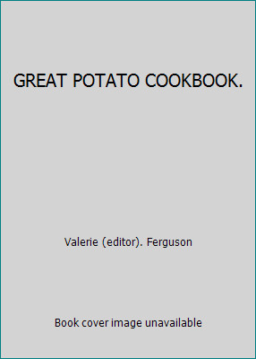 Great potato cookbook - cookbook., by