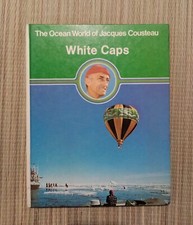 The Ocean World of Jacques Cousteau White Caps Hardback 144 Pages