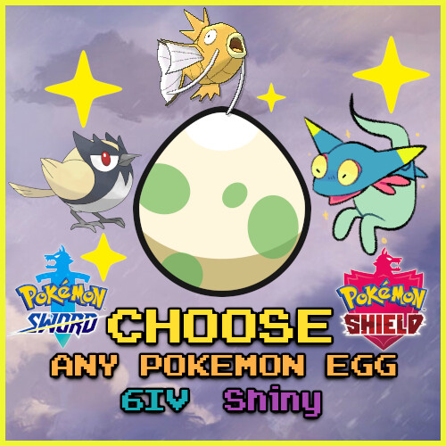 Choose any pokemon egg 6iv - any,