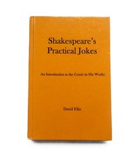 Shakespeare's Practical Jokes- David Ellis [2010] Hardcover