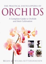 The Practical Encyclopedia of Orchids,Brian Rittershausen,Wilma 