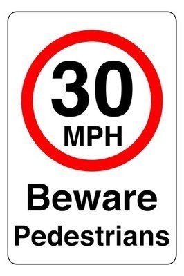 30mph beware pedestrians - 30mph,