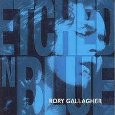 Rory Gallagher: Etched in Blue