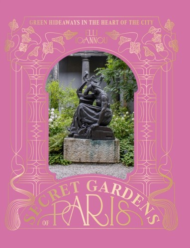 The secret gardens - the, paris
