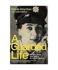 A Guarded Life: My story of