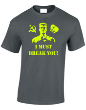 I MUST BREAK YOU MENS T SHIRT MOVIE STALLONE LUNDGREN CREED APOLLO DRAGO BOX