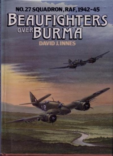 Beaufighters over burma - burma:, 27