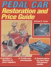 Pedal Car: Restoration and Price Gu..., Gurka, Andrew G