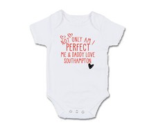 Southampton Baby Grow Bodysuit Not only am I perfect Dad Grandad Football Fan