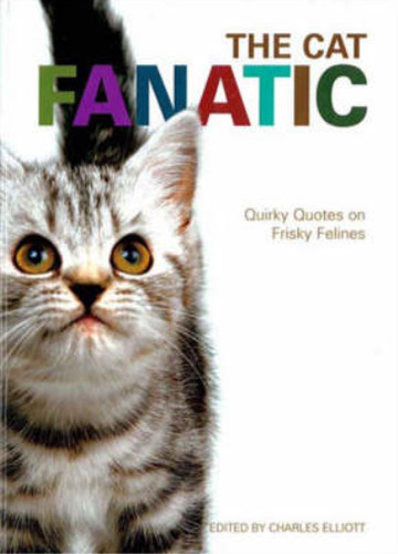 The cat fanatic quirky quotes - the,