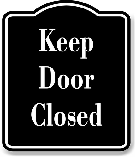 Keep door closed - keep,