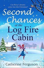 Ferguson, Catherine : Second Chances at the Log Fire Cabin: A Quality guaranteed