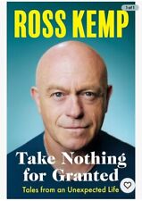 Take Nothing For Granted: Tales from an Unexpected Life Paperback NEW ~Ross Kemp