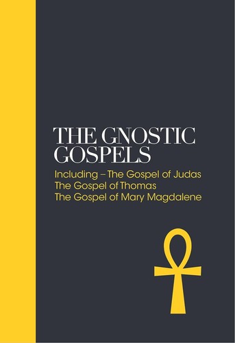 Gnostic gospels including the - gospels:,