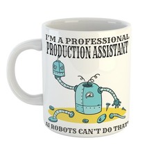 I'M A PROFESSIONAL PRODUCTION ASSISTANT Mug - AI BOTS CAN'T DO THAT - Honest and