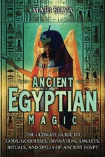 Ancient Egyptian Magic: The
