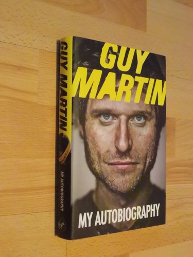 Guy martin autbiography - guy, my