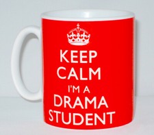 Keep Calm I'm A Drama Student