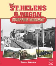 The St. Helens & Wigan Junction Railway. ISBN9780955003066 by D.Sweeney