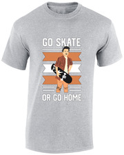 GO SKATE OR GO HOME MENS T SHIRT SKATEBOARD CLOTHING SKATEBOARDER COOL TOP