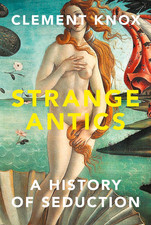 Strange Antics: A History of