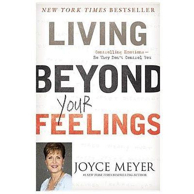 Living beyond your - your, feelings