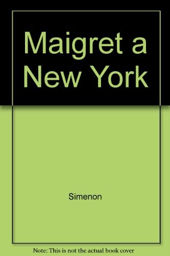 Maigret new york - a, york,simenon