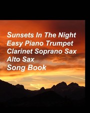 Sunets In The Night: Piano Trumpet Clarinet Soprano Sax Alto Sax Easy Quartet E