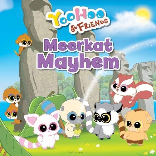 Meerkat mayhem yoohoo - mayhem, and