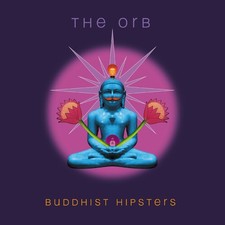 The Orb : Buddhist Hipsters CD