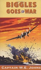 Biggles Goes to War,W E Johns