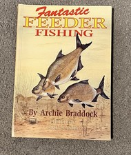 Fantastic Feeder Fishing. Archie Braddock. Signed. 1st Edition. Excellent Cond.