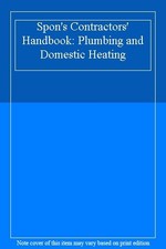 Spon's Contractors' Handbook: Plumbing and Domestic Heating