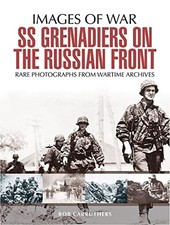 SS Grenadiers in Combat: The