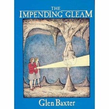 Impending Gleam By Glen Baxter