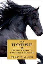 The Horse: The Epic History of