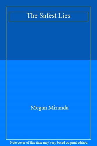 The safest lies megan - lies,megan, miranda-