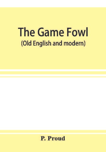 The game fowl old - (old, english