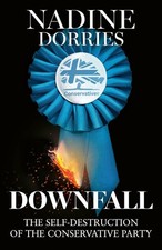 Downfall by Nadine Dorries (Hardcover)